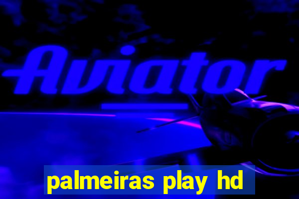palmeiras play hd